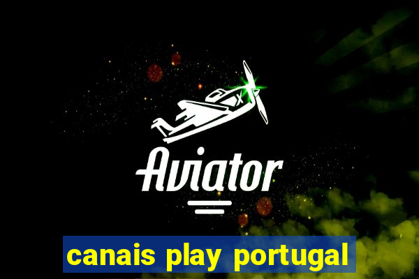 canais play portugal